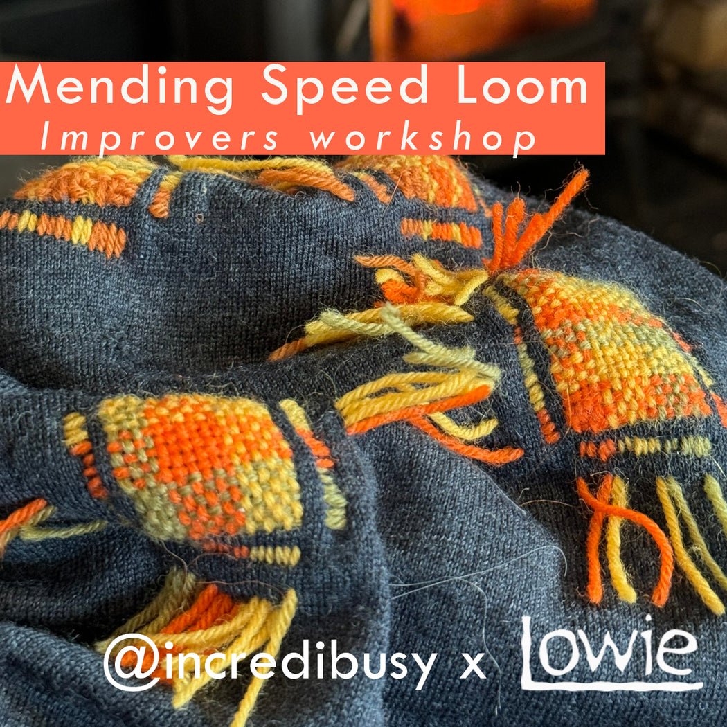 Lowie + Incredibusy Mending Loom Improver Workshop | Thurs 2nd May